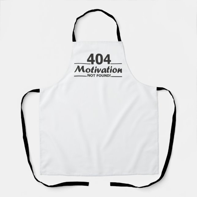 404. Motivation Not Found!  Apron (Front)