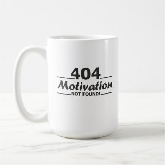 404. Motivation Not Found! Coffee Mug