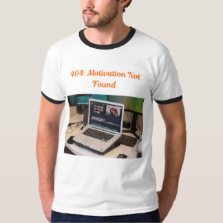 404 Motivation Not Found Funny Meme T-Shirt