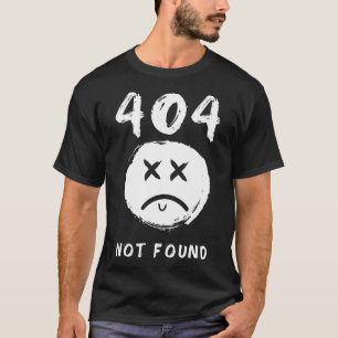 404 Not Found T-Shirt