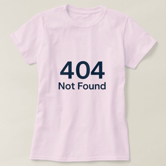 404 Not Found T-Shirt (Design Front)
