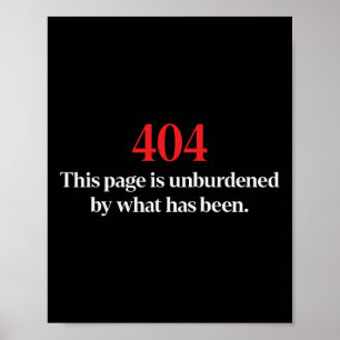 404 This Page Is Unburdened By What Has Been Trump Poster