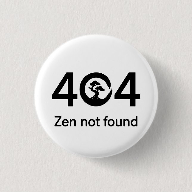 404 - Zen not found 3 Cm Round Badge (Front)