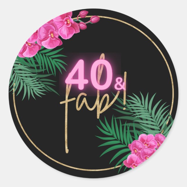 40 and Fab Neon Pink Gold Black Tropical Birthday Classic Round Sticker (Front)