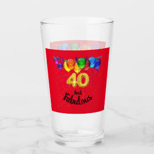 40 and fabulous birthday balloons glass