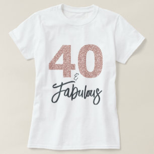 40 and Fabulous Birthday Gift T-Shirt