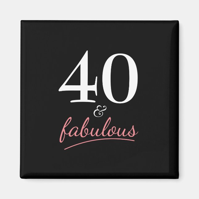 40 and Fabulous Birthday Magnet (Front)