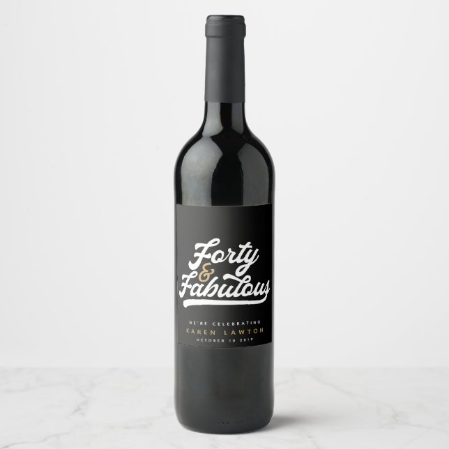 40 and fabulous black and white wine label (Front)