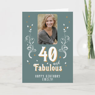 40 and Fabulous Foliage Photo 40th Birthday Card