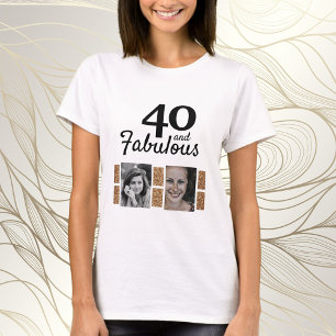 40 and Fabulous Gold Glitter 2 Photo 40th Birthday T-Shirt