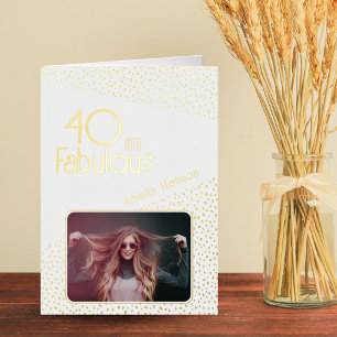 40 and Fabulous Gold Glitter Photo 40th Birthday Foil Greeting Card