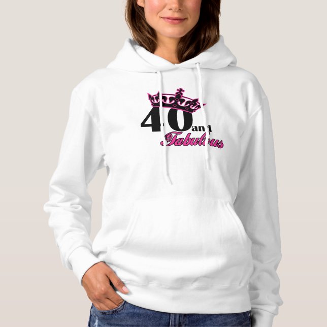40 and fabulous hoodie (Front)