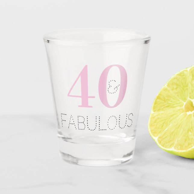 40 and fabulous | Modern Pink Birthday Party Favou Shot Glass (Front)