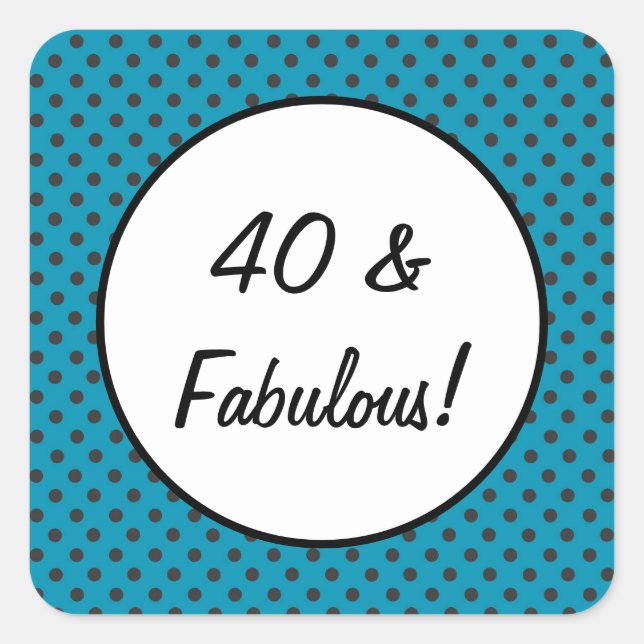 40 and Fabulous Retro Polka Dots Square Sticker (Front)