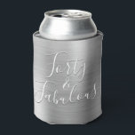 40 and Fabulous Rose Silver Modern Can Cooler<br><div class="desc">Forty and Fabulous 40th Birthday Party Faux Metallic Metal Silver Can Cooler which are perfect for a Birthday Party. This can cooler is perfect for a Fortieth Birthday Party. This Can Cooler is part of a matching birthday collection and additional matching items can be requested by contacting the designer.</div>