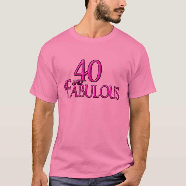 40 and Fabulous T-Shirt (Front)