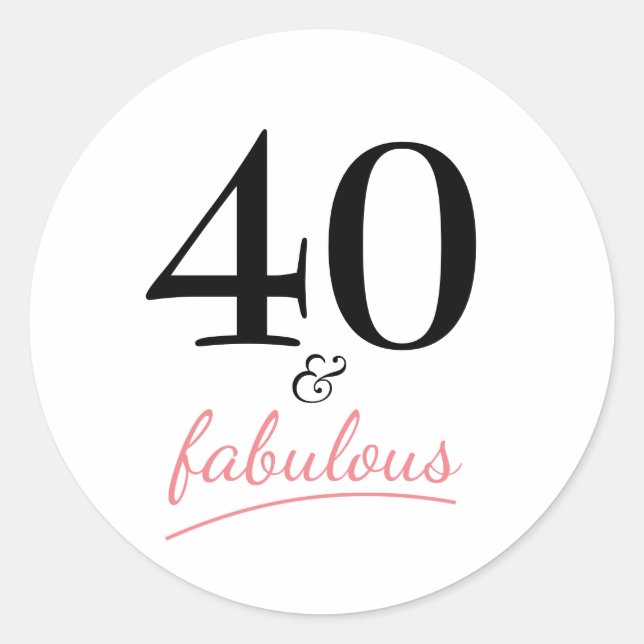 40 and Fabulous | Typography 40th Birthday Classic Round Sticker (Front)