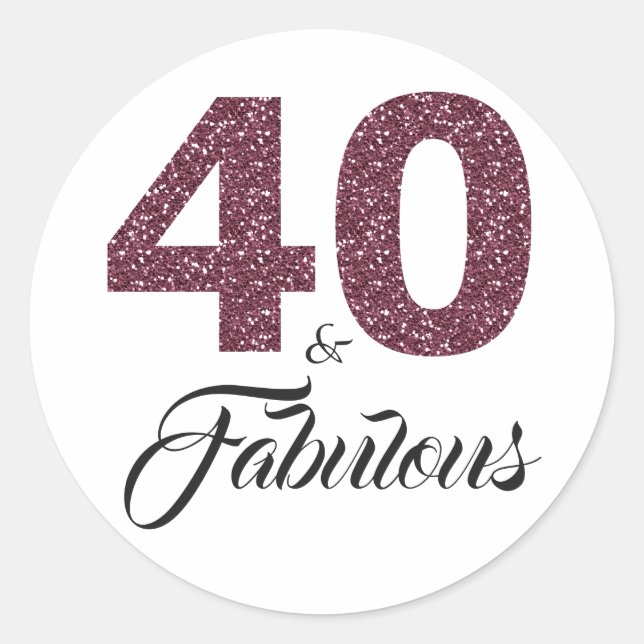 40 and Fabulous | Typography 40th Birthday Classic Round Sticker (Front)