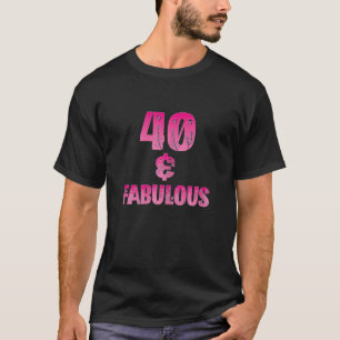 40 And Fabulous Woman 40th Birthday Party Idea For T-Shirt