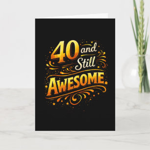 40 and Still Awesome Funny 40th Birthday  Card