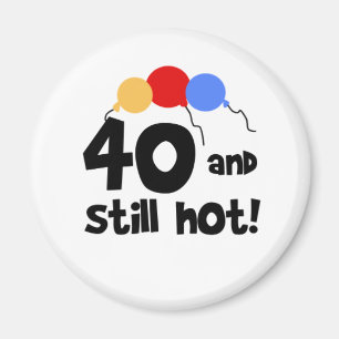 40 and Still Hot Magnet
