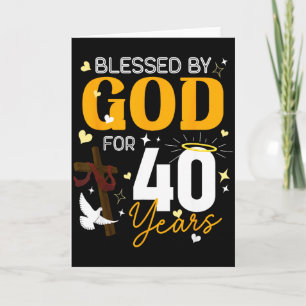 40 Birthday Blessed By God For 40 Years Old 40th B Card