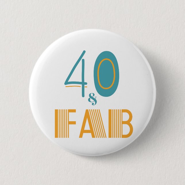 40 & Fab Modern Birthday 6 Cm Round Badge (Front)