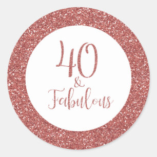 40 & Fabulous Birthday Rose Gold Glitter Classic Round Sticker