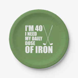 40 I Need My Daily Dose Of Iron Golf Plates