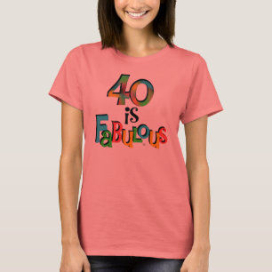 40 is Fabulous Birthday T-shirts and Gifts