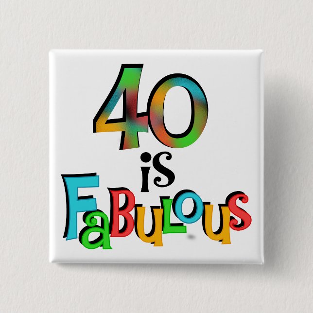 40 is Fabulous Birthday T-shirts and Gifts 15 Cm Square Badge (Front)