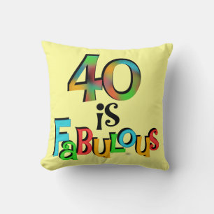 40 is Fabulous Birthday T-shirts and Gifts Cushion