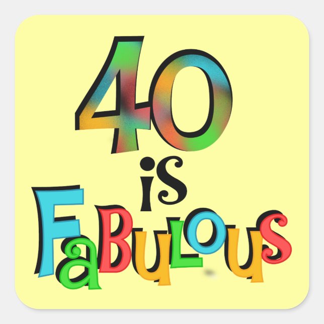 40 is Fabulous Birthday T-shirts and Gifts Square Sticker (Front)