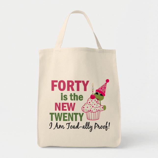 40 Is New 20 I Am Toad-ally Proof Tote Bag (Front)