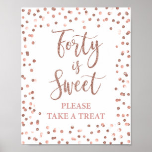 40 is Sweet Please Take a Treat Rose Gold Sign
