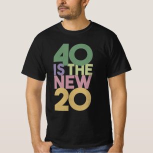 40 is the New 20 - 40th Birthday Essential T-Shirt