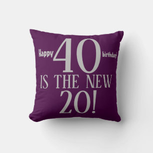 40 IS THE NEW 20 Happy 40 birthday Reversible Cushion