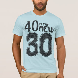 40 is the NEW 30 (black) T-Shirt