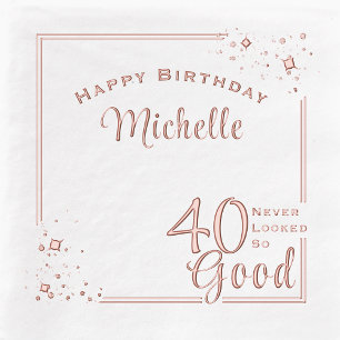 40 Never Looked So Good Happy Birthday Foil Napkins