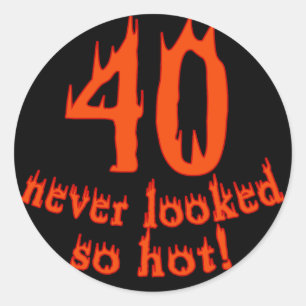 40 Never Looked So Hot Classic Round Sticker