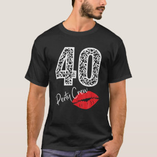 40 Party Crew Drinking Beer Gifts 40Th Years Happy T-Shirt