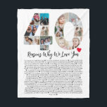 40 Reasons Why We Love You 40th Birthday Collage Fleece Blanket<br><div class="desc">Celebrate love and create lasting memories with this Reasons Why I Love You Photo Collage. This customisable template allows you to craft a heartfelt and personalised gift that's perfect for various occasions, from wedding anniversaries to birthdays, Valentine's Day, or just because. Reasons Why I Love You - Express your love...</div>
