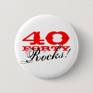 40 Rocks! Button for fortieth Birthday
