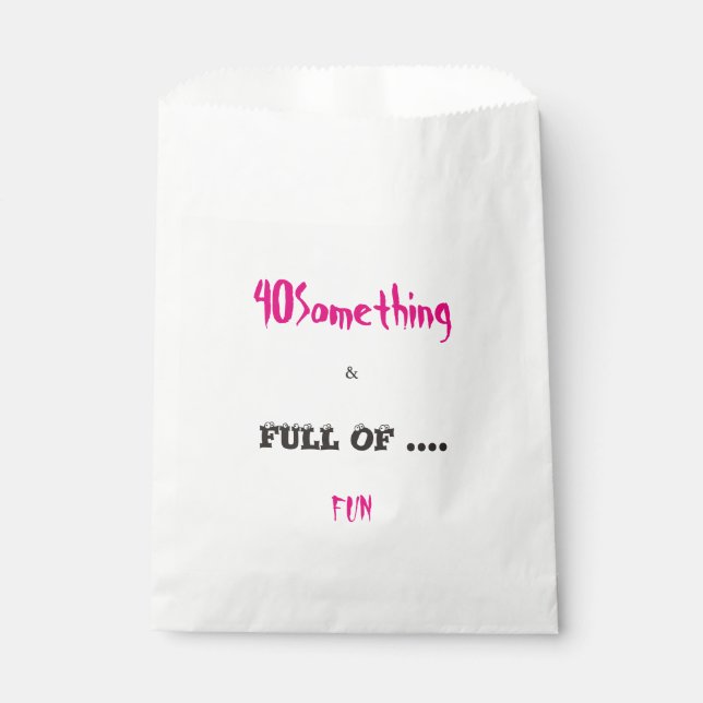 40 Something & Full of Fun Fabor Bags (Front)