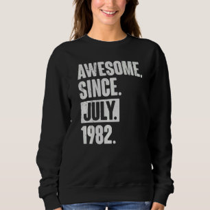 40 Year Old 40th Birthday Awesome Since July 198 Sweatshirt
