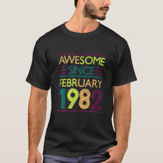 40 Year Old Awesome Since February 1982 40Th Birth T-Shirt