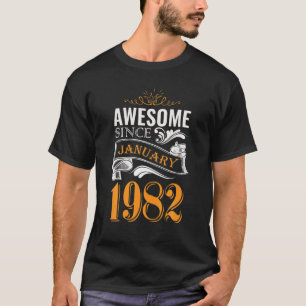 40 Year Old Awesome Since January 1982 Gifts 40Th T-Shirt