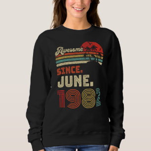 40 Year Old Awesome Since June 1982 40th Birthday Sweatshirt