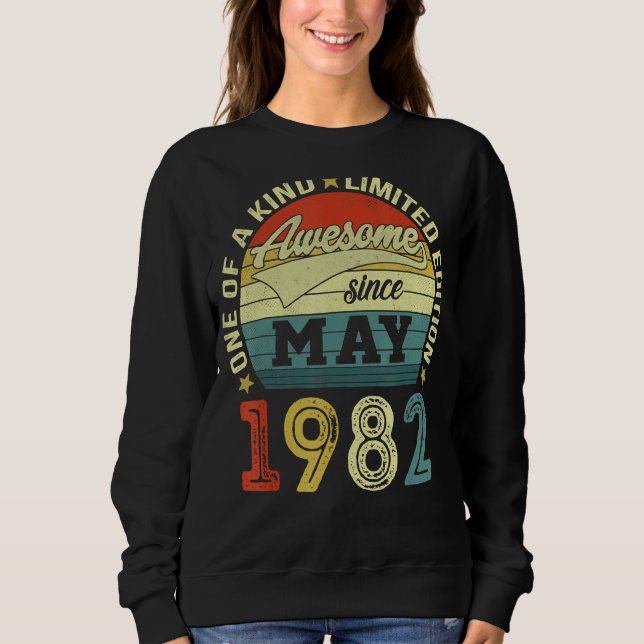 40 Year Old  Awesome Since May 1982 40th Birthday Sweatshirt (Front)
