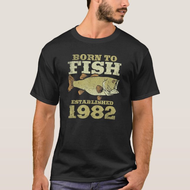 40 Year Old Fisherman  The Best Fishermen Are Born T-Shirt (Front)
